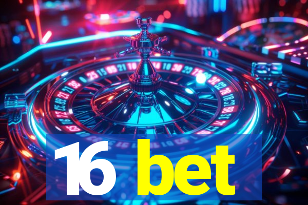 16 bet